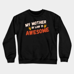 My Mother In Law Is Awesome Crewneck Sweatshirt